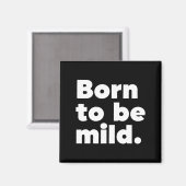 Aimant Born To Be Mild (Recto/Verso)