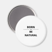 AIMANT BORN TO BE NATURAL (Recto/Verso)