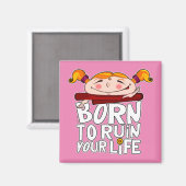 Aimant Born to ruin your life (Recto/Verso)