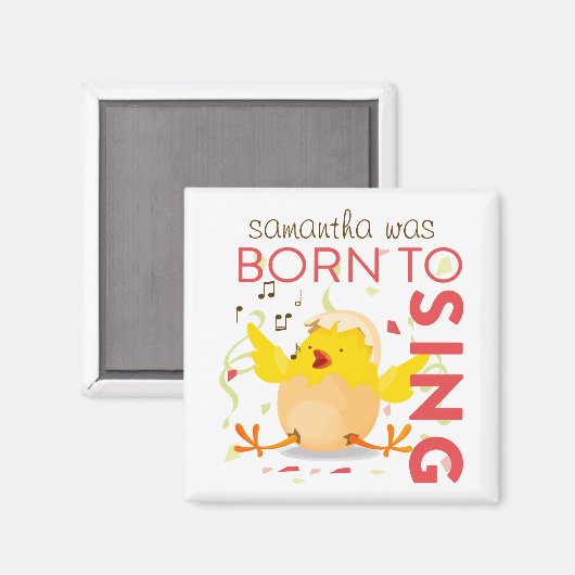 Aimant Born To Sing Chick (Recto/Verso)