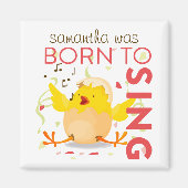 Aimant Born To Sing Chick (Devant)