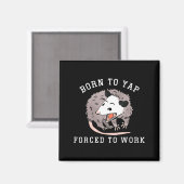 Aimant Born To Yap Forced To Work Funny Ssum Professional (Recto/Verso)