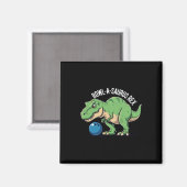 Aimant Bowl-a-saurus Rex Drôle de dinosaure Bowling Humou (Recto/Verso)