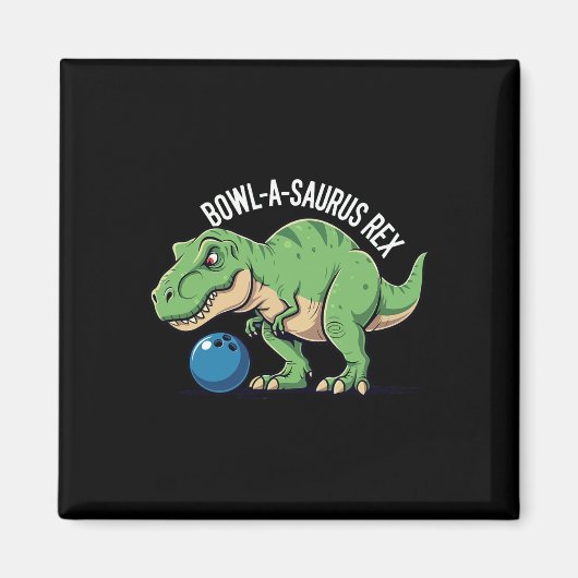Aimant Bowl-a-saurus Rex Drôle de dinosaure Bowling Humou (Devant)