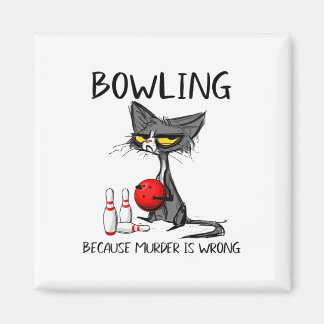 Aimant Bowling Parce Que Le Meurtre Est Mal Chat Drôle
