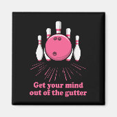 Aimant Bowling Sortez Votre Esprit De Gutter Funny Bowler (Devant)
