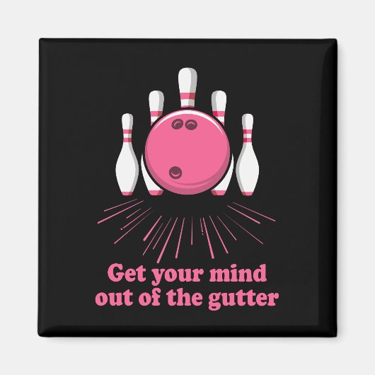 Aimant Bowling Sortez Votre Esprit De Gutter Funny Bowler (Devant)