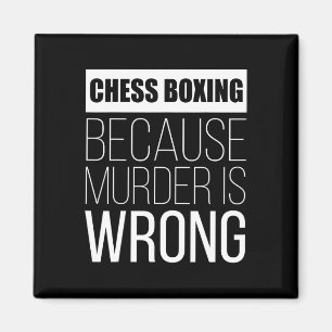 Aimant Boxe D'Échecs Parce Que Le Meurtre Est Mal Drôle