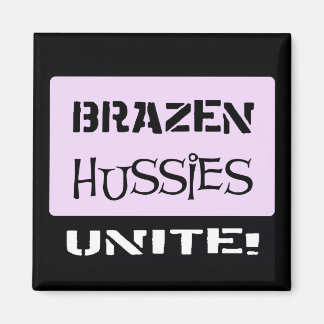 Aimant Brazen Hussies Unite !