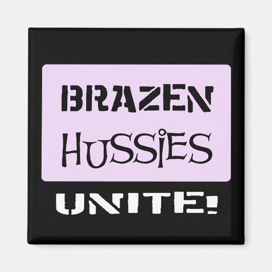 Aimant Brazen Hussies Unite ! (Devant)
