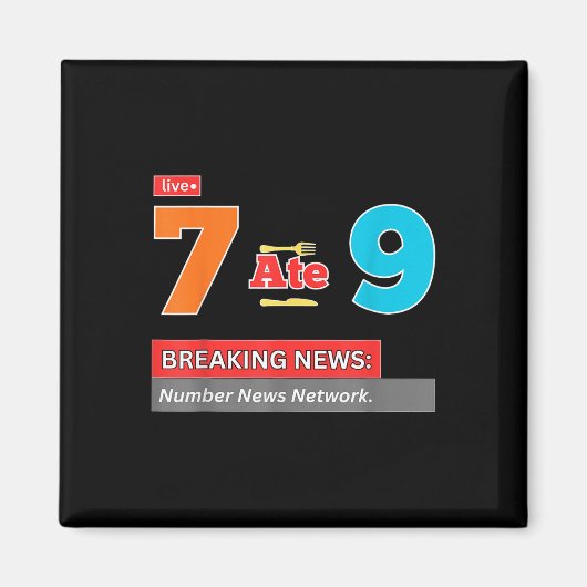 Aimant Breaking News 7 a mangé 9 Blague de maths drôle 67 (Devant)