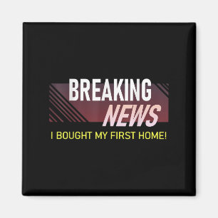 Aimant Breaking News J'ai Acheté Ma Première Maison Penda