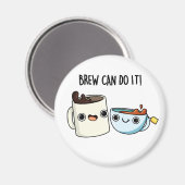 Aimant Brew Peut Le Faire Drôle Pun Thé De Café (Recto/Verso)
