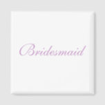 Aimant Bridesmaid<br><div class="desc">Bridesmaid</div>