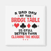 Aimant Bridge Player Funny Quote Bad Day At Bridge Table (Devant)