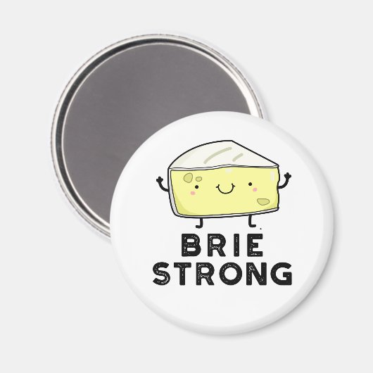 Aimant Brie Strong Funny Pun de fromage positif (Recto/Verso)