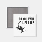 Aimant Bro, T'As Même Un Ascenseur De Ski ? (Recto/Verso)