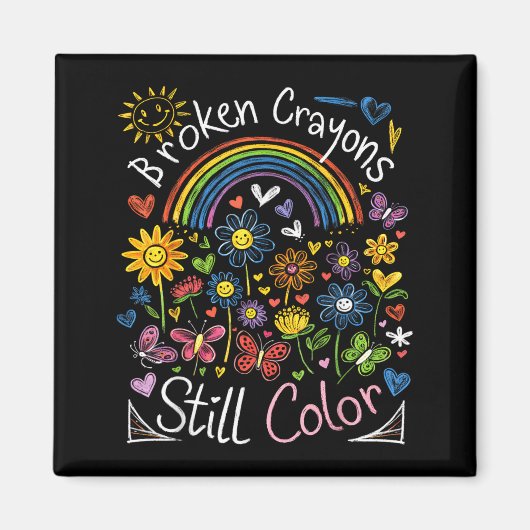 Aimant Broken Crayons Still Color Sensibilisation à la sa (Devant)
