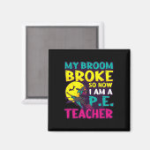 Aimant Broom Broke Est Devenu Conception Enseignant Hallo (Recto/Verso)