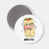 Aimant Brr-ito Funny congeler Froid Burrito Pun (Recto/Verso)