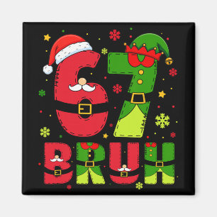 Aimant Bruh 67 Six Seven 6 7 Mème de Noël Drôle Garçon Fi