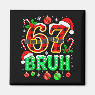 Aimant Bruh 67 Six Seven 6 7 Mème de Noël Drôle Garçon Fi
