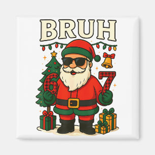 Aimant Bruh 67 Six Seven 6 7 Mème de Noël Pantalon de San
