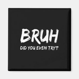 Aimant Bruh As-Tu Même Essayé Humour de Gym Motivation Fi