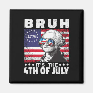 Aimant Bruh C'est 4 juillet 2024 George Washington Bruh