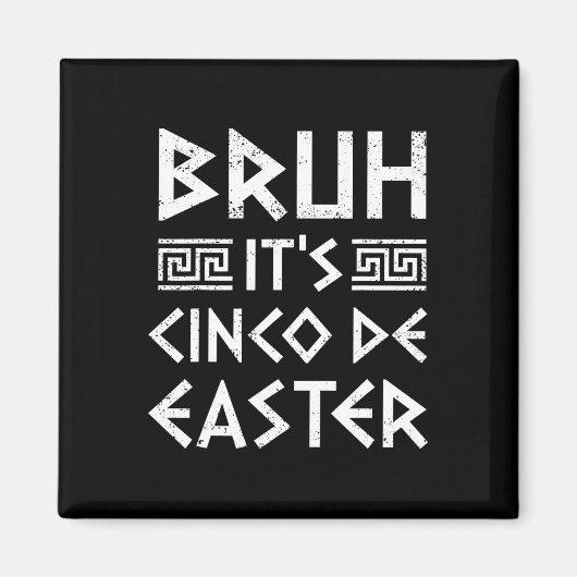 Aimant Bruh C'est Cinco De Easter drôle Cinco De Mayo Gre (Devant)