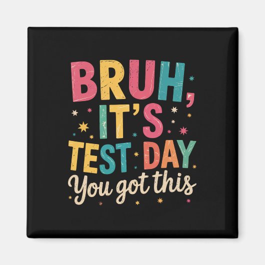 Aimant Bruh c'est jour de test tu as ça jour de test prof (Devant)