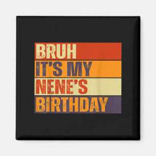 Aimant Bruh c'est l'anniversaire de ma nene anniversaire