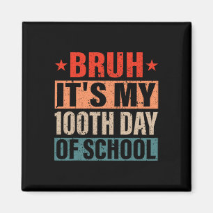 Aimant Bruh C'est Mes 100 Jours D'école 100ème Jour D'éco