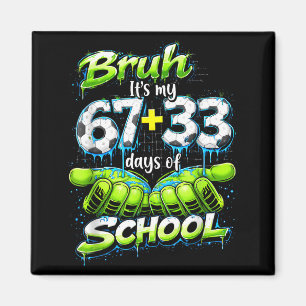 Aimant Bruh C'est Mes 67 33 100 Jours D'école Drôle De Ga