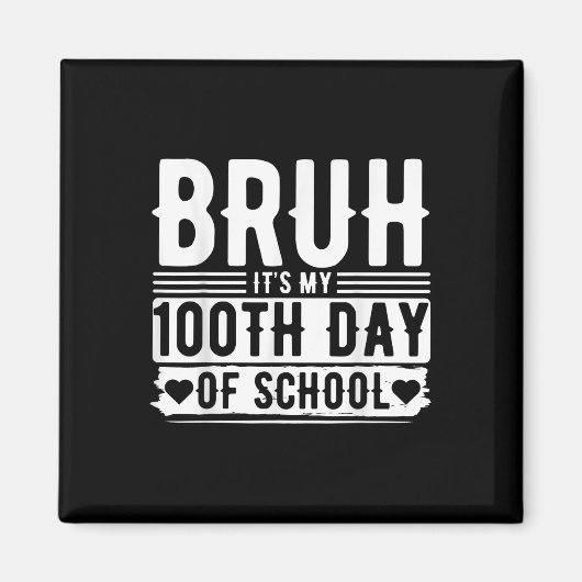 Aimant Bruh C'Est Mon 100E Jour De Garçons D'École _ 100 (Devant)