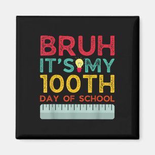 Aimant Bruh C'Est Mon 100E Jour D'École 2025 Drôle Bruh O