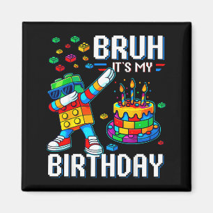 Aimant Bruh C'est Mon Anniversaire Maître Constructeur Da