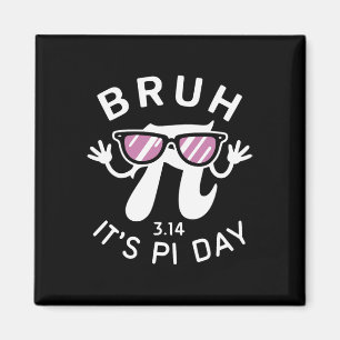 Aimant Bruh C'est Pi Day 3.14 Pi Symbole Avec Gles Funny