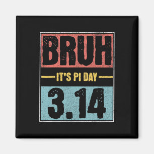 Aimant Bruh C'est Pi Day Chemise Funny Pi Day Dire Math T