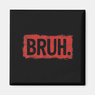 Aimant Bruh Dit Drôle Mème Bro Garçon Filles Enfants Jeun