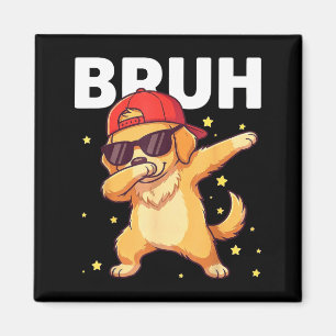 Aimant Bruh drôle de chien dabbing enfants garçons chiot