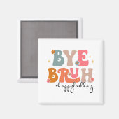 Aimant Bruh Enseignant Joyeux Jour De L'École Enseignant (Recto/Verso)