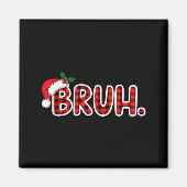 Aimant Bruh Funny Christmas Plaid Teens  (Devant)
