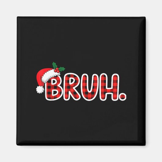 Aimant Bruh Funny Christmas Plaid Teens (Devant)