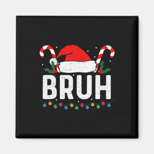 Aimant Bruh Funny Noël Ados garçons Enfants Noël Hommes F