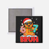 Aimant Bruh Gingerbread Six Seven 67 Ice Cream Drip Chris (Recto/Verso)