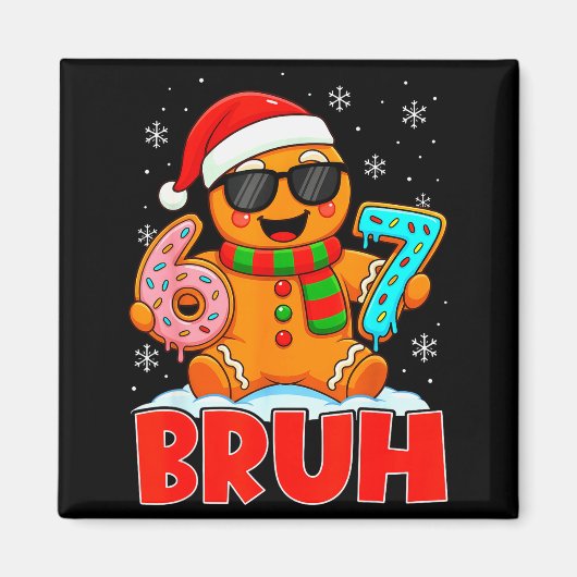 Aimant Bruh Gingerbread Six Seven 67 Ice Cream Drip Chris (Devant)