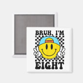 Aimant Bruh I'm Eight 8 8th Birthday Groovy Boys Girls 8 (Recto/Verso)