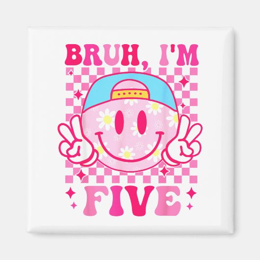 Aimant Bruh I'm Five 5 5th Birthday Girls Groovy 5 Years  (Devant)