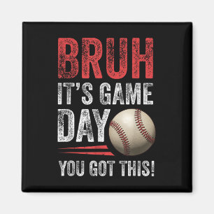 Aimant Bruh It’s Game Day You got This - Les fans de base